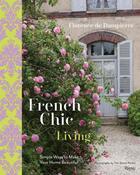 Couverture du livre « French chic living » de De Dampierre Florenc aux éditions Rizzoli