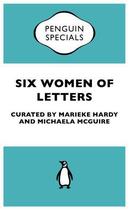 Couverture du livre « Six Women of Letters: Penguin Specials » de Mcguire Michaela aux éditions Penguin Books Ltd Digital