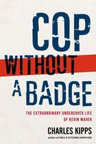 Couverture du livre « Cop Without a Badge » de Kipps Charles aux éditions Scribner