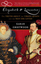 Couverture du livre « Elizabeth and Leicester » de Gristwood Sarah aux éditions Penguin Group Us