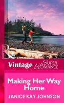 Couverture du livre « Making Her Way Home (Mills & Boon Vintage Superromance) » de Janice Kay Johnson aux éditions Mills & Boon Series