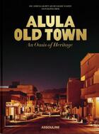 Couverture du livre « Alula old town - an oasis of heritage » de Bin Adam Saleh Nasee aux éditions Assouline