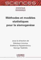 Couverture du livre « Méthodes et modèles statistiques pour la sismogenèse » de Nikolaos Limnios et Eleftheria Papadimitriou et George Tsaklidis aux éditions Iste