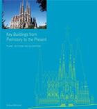 Couverture du livre « Key buildings from prehistory to the present » de Ballantyne aux éditions Laurence King