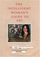 Couverture du livre « Robin kahn the intelligent woman's guide to art » de Kahn Robin aux éditions Dap Artbook