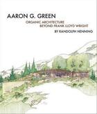 Couverture du livre « Aaron g green organic architecture » de  aux éditions Antique Collector's Club