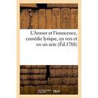 Couverture du livre « L'amour et l'innocence, comedie lyrique, en vers et en un acte » de  aux éditions Hachette Bnf