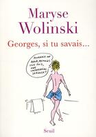 Couverture du livre « Georges, si tu savais... » de Maryse Wolinski aux éditions Seuil