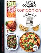 Couverture du livre « Le batch cooking avec companion c'est facile ! » de Valery Guedes et Sandra Thomann aux éditions Dessain Et Tolra