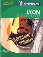 Couverture du livre « Le guide vert ; Lyon ; week-end (édition 2010) » de Collectif Michelin aux éditions Michelin