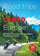 Couverture du livre « Road-trips a moto europe » de Collectif Michelin aux éditions Michelin
