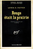 Couverture du livre « Rouge etait la prairie » de Patten L B aux éditions Gallimard