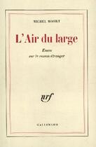 Couverture du livre « L'air du large ; essais sur le roman étranger » de Michel Mohrt aux éditions Gallimard (patrimoine Numerise)