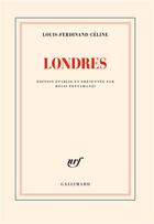 Couverture du livre « Londres » de Louis-Ferdinand Celine aux éditions Gallimard