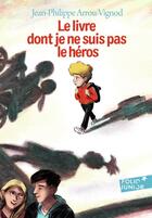 Couverture du livre « Le livre dont je ne suis pas le heros » de Glen Chapron et Jean-Philippe Arrou-Vignod aux éditions Gallimard-jeunesse