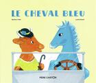 Couverture du livre « Le cheval bleu » de Lucile Butel et Nathan Hale aux éditions Pere Castor