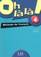 Couverture du livre « Oh la la 4 eleve de francais » de Favret/Mariage aux éditions Cle International