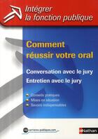 Couverture du livre « Comment réussir votre oral ; conversation, entretien avec le jury ; toutes catégories » de  aux éditions Nathan