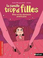 Couverture du livre « La famille trop d'filles : Elisa et les danseurs américains » de Susie Morgenstern et Clotka aux éditions Nathan