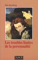 Couverture du livre « Les troubles limites de la personnalite » de Kernberg Otto aux éditions Dunod