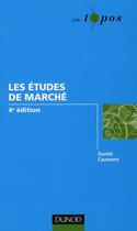 Couverture du livre « Les études de marché (4e édition) » de Daniel Caumont aux éditions Dunod