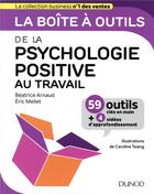 Couverture du livre « La boîte à outils de la psychologie positive au travail » de Eric Mellet et Beatrice Arnaud aux éditions Dunod
