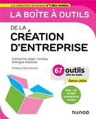 Couverture du livre « La boîte à outils : de la création d'entreprise (édition 2024) » de Catherine Leger-Jarniou et Georges Kalousis aux éditions Dunod