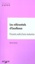 Couverture du livre « Les referentiels d'excellence. un puissant outil d'autoevaluation » de Chantal Cerkevic aux éditions Afnor