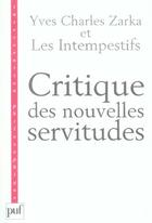Couverture du livre « Critique des nouvelles servitudes » de Zarka Yves Charles E aux éditions Puf