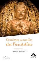 Couverture du livre « Dernières nouvelles du Bouddha » de Alain Anziani aux éditions L'harmattan