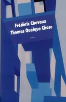 Couverture du livre « Thomas quelque chose » de Frederic Chevaux aux éditions Ecole Des Loisirs