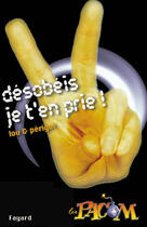 Couverture du livre « Desobeis, Je T'En Prie » de Lou-V+Perigot-J aux éditions Fayard