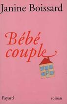 Couverture du livre « Bébé couple » de Janine Boissard aux éditions Fayard