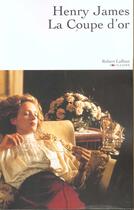 Couverture du livre « La coupe d'or » de Henry James aux éditions Robert Laffont