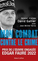 Couverture du livre « Mon combat contre le crime » de Jean-Michel Verne et David Galtier aux éditions Robert Laffont