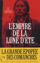 Couverture du livre « L'empire de la lune d'été ; la grande épopée des Comanches » de S. C. Gwynne aux éditions Albin Michel