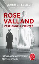 Couverture du livre « Rose Valland : L'Espionne à l'oeuvre » de Jennifer Lesieur aux éditions Le Livre De Poche