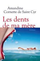 Couverture du livre « Les dents de ma mère » de Amandine Cornette De Saint Cyr aux éditions Plon