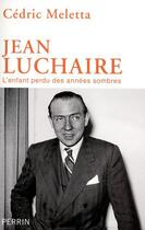 Couverture du livre « Jean Luchaire » de Cedric Meletta aux éditions Perrin