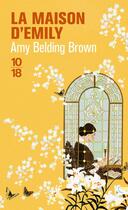 Couverture du livre « La Maison d'Emily » de Amy Belding Brown aux éditions 10/18