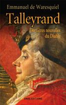 Couverture du livre « Talleyrand ; dernières nouvelles du diable » de Emmanuel De Waresquiel aux éditions Cnrs