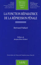 Couverture du livre « La fonction réparatrice de la répression pénale » de Bertrand Paillard aux éditions Lgdj