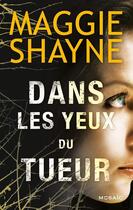 Couverture du livre « Dans les yeux du tueur » de Maggie Shayne aux éditions Harlequin