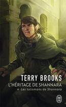 Couverture du livre « L'héritage de Shannara Tome 4 : les talismans de Shannara » de Terry Brooks aux éditions J'ai Lu