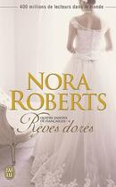 Couverture du livre « Quatre saisons de fiançailles t.4 ; rêves dorés » de Nora Roberts aux éditions J'ai Lu