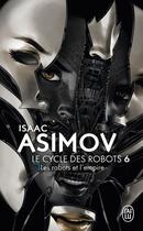 Couverture du livre « Le cycle des robots Tome 6 : les robots et l'empire » de Isaac Asimov aux éditions J'ai Lu