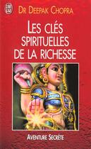 Couverture du livre « Cles spirituelles de la richesse (les) » de Deepak Chopra aux éditions J'ai Lu