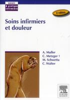 Couverture du livre « Soins infirmiers et douleur (4e édition) » de Schwetta et Walter et Muller aux éditions Elsevier-masson