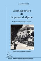 Couverture du livre « La phase finale de la guerre d'Algérie » de Jean Monneret aux éditions L'harmattan