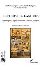 Couverture du livre « Le poids des langues ; dynamiques, représentations, contacts, conflits » de Mederic Gasquet-Cyrus et Cecile Petitjean aux éditions Editions L'harmattan